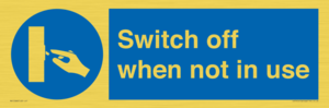 Switch off when not in use